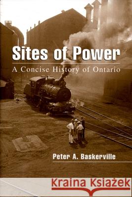 Sites of Power: A Concise History of Ontario Peter Baskerville 9780195418927 Oxford University Press - książka