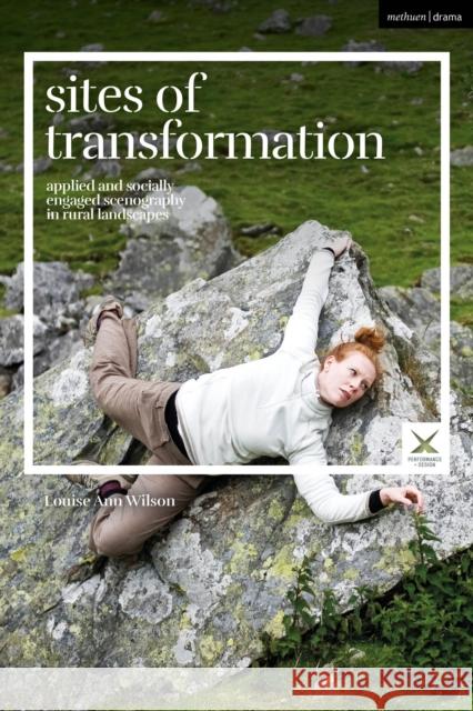Sites of Transformation: Applied and Socially Engaged Scenography in Rural Landscapes Louise Ann Wilson Scott Palmer Joslin McKinney 9781350104440 Methuen Drama - książka