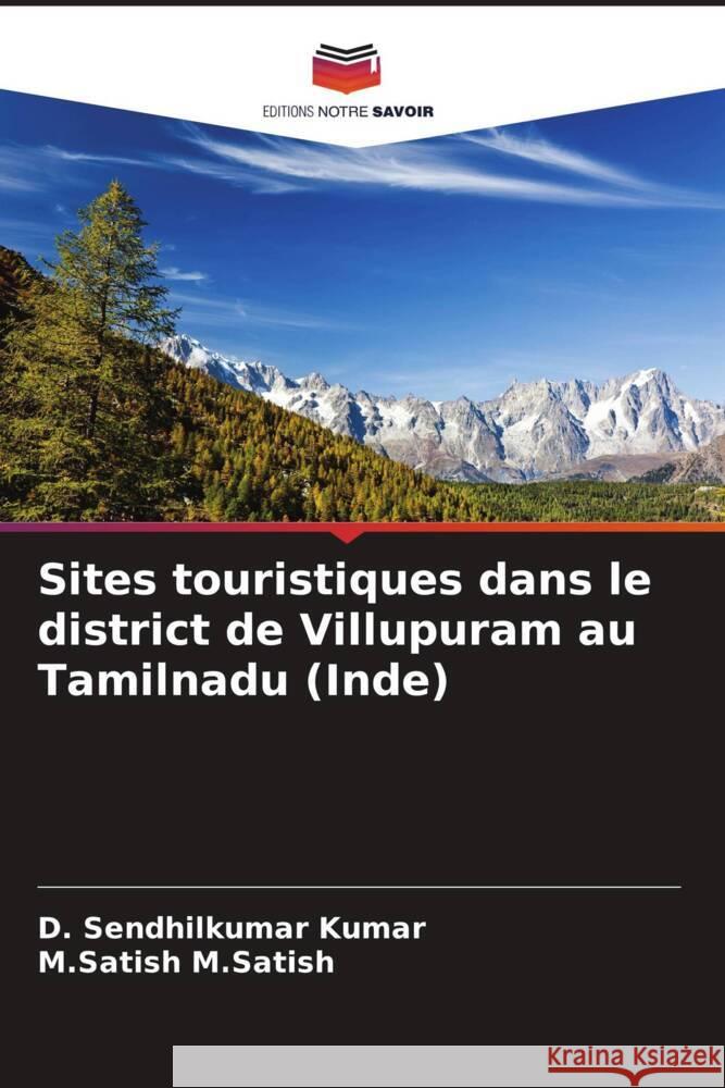 Sites touristiques dans le district de Villupuram au Tamilnadu (Inde) Kumar, D. Sendhilkumar, M.Satish, M.Satish 9786208097837 Editions Notre Savoir - książka