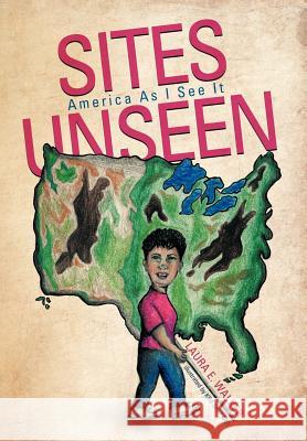 Sites Unseen: America as I See It Walker, Laura E. 9781468548006 Authorhouse - książka