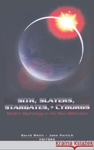 Sith, Slayers, Stargates, + Cyborgs: Modern Mythology in the New Millennium  9781433100956 Peter Lang Publishing Inc - książka