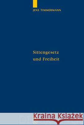 Sittengesetz und Freiheit Timmermann, Jens 9783110176995 De Gruyter - książka