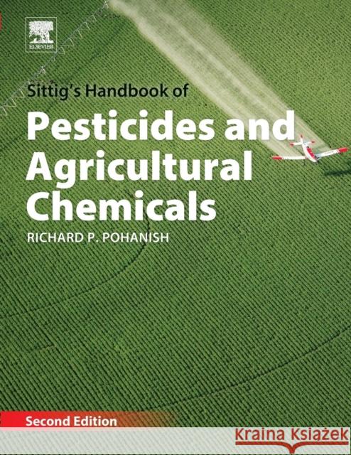 Sittig's Handbook of Pesticides and Agricultural Chemicals Richard P. Pohanish 9780128101575 William Andrew - książka