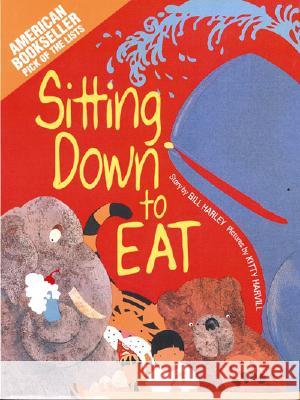 Sitting down to Eat Bill Harley, Kitty Harvill 9780874836035 August House Publishers - książka