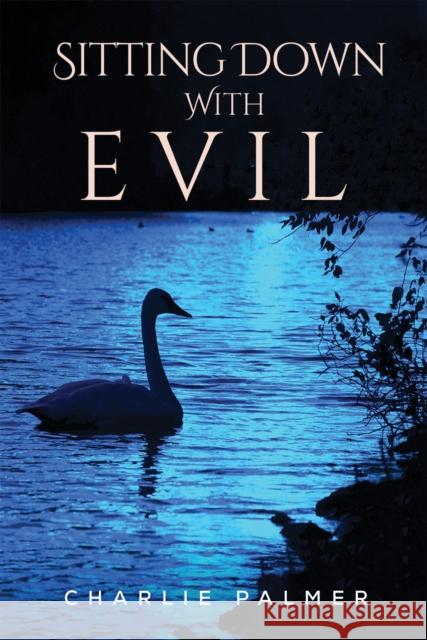 Sitting Down With Evil Charlie Palmer   9781398433465 Austin Macauley Publishers - książka