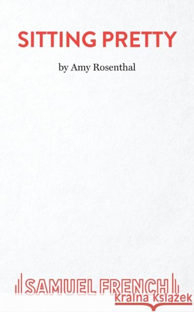 Sitting Pretty Amy Rosenthal 9780573019210 Samuel French - książka
