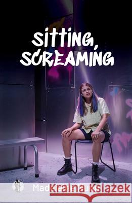 sitting, screaming Madelaine Nunn 9781761730375 Currency Press - książka