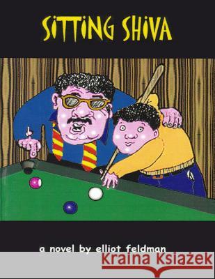Sitting Shiva Elliot S. Feldman Elliot S. Feldman 9781490556291 Createspace - książka
