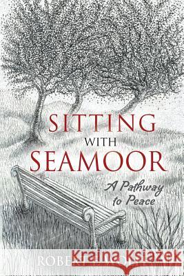 Sitting With Seamoor: A Pathway to Peace Wolff, Robert F. 9781941746455 Drawbaugh Publishing Group - książka