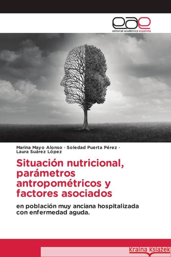 Situación nutricional, parámetros antropométricos y factores asociados Mayo Alonso, Marina, Puerta Pérez, Soledad, Suárez López, Laura 9786203881752 Editorial Académica Española - książka