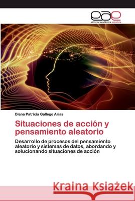 Situaciones de acción y pensamiento aleatorio Gallego Arias, Diana Patricia 9786200019585 Editorial Académica Española - książka