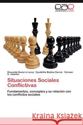 Situaciones Sociales Conflictivas Diosveldy Navarr Eyedelkis Medin Carmen A. Ji 9783848460052 Editorial Acad Mica Espa Ola - książka