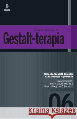 Situações clínicas em Gestalt-terapia Frazão, Lilian Meyer 9788532311214 Buobooks - książka