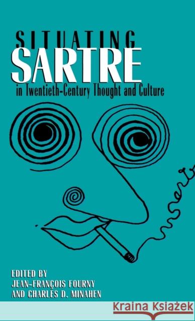 Situating Sartre in Twentieth-Century Thought and Culture Jean-Francois Fourny Charles D. Minahen 9780312160791 St. Martin's Press - książka