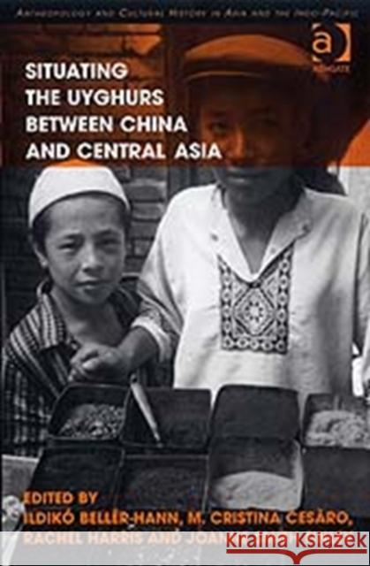 Situating the Uyghurs Between China and Central Asia  9780754670414 Ashgate Publishing Limited - książka