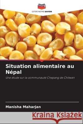 Situation alimentaire au Népal Maharjan, Manisha 9786208953010 Editions Notre Savoir - książka