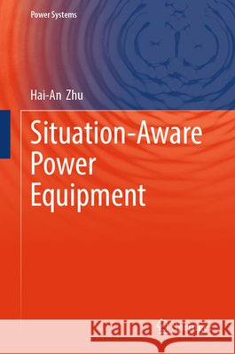 Situation-Aware Power Equipment Zhu, Hai-An 9783032301192 Springer - książka