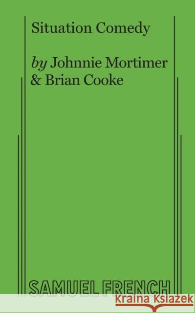 Situation Comedy Johnnie Mortimer Brian Cooke 9780573691492 Samuel French, Inc. - książka