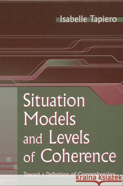 Situation Models and Levels of Coherence: Toward a Definition of Comprehension Tapiero, Isabelle 9781138004221 Taylor and Francis - książka