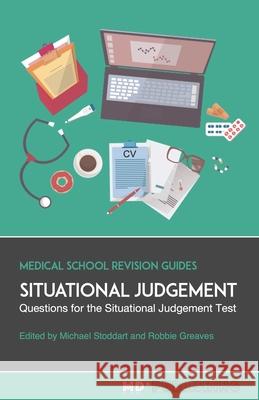 Situational Judgement: Questions For The Situational Judgement Test Robbie Greaves Michael Stoddart 9780995662629 MD+ Publishing - książka