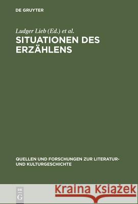 Situationen des Erzählens Lieb, Ludger 9783110174670 Walter de Gruyter & Co - książka