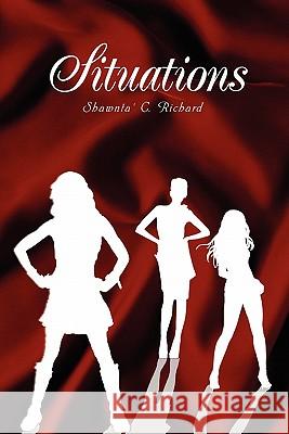 Situations Shawnta' C. Richard 9781450047524 Xlibris Corporation - książka