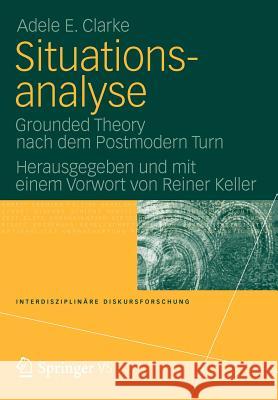 Situationsanalyse: Grounded Theory Nach Dem Postmodern Turn Clarke, Adele 9783531171845 Vs Verlag F R Sozialwissenschaften - książka