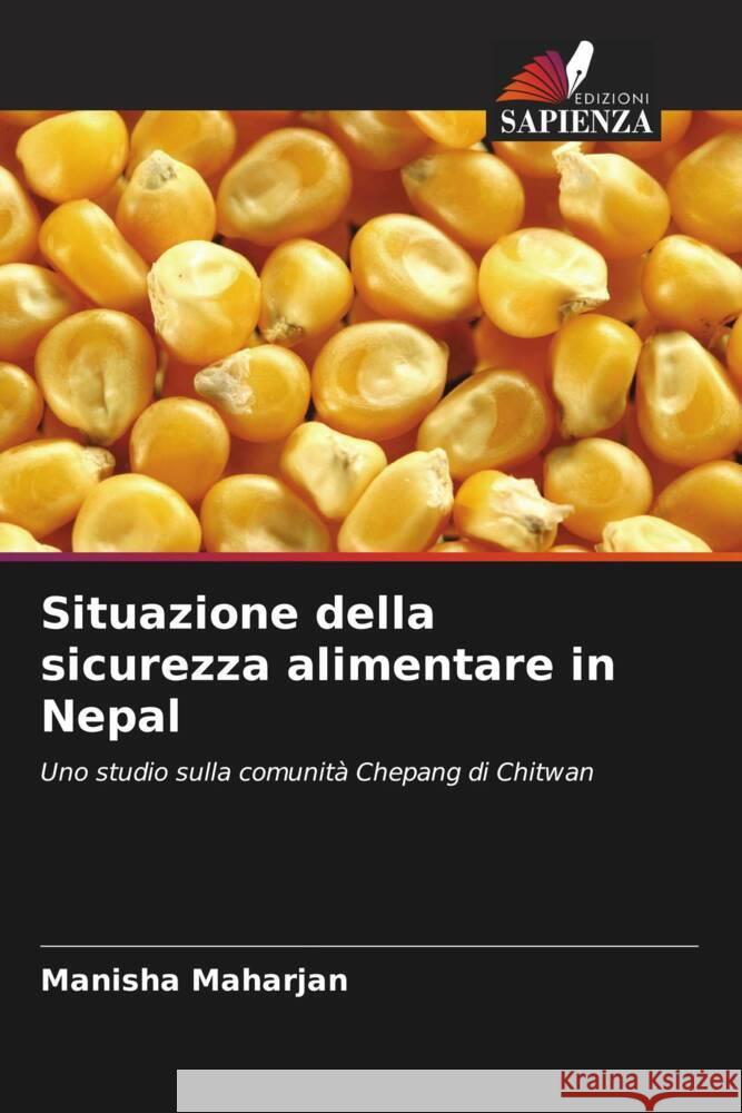 Situazione della sicurezza alimentare in Nepal Maharjan, Manisha 9786208953027 Edizioni Sapienza - książka