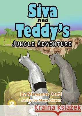 Siva and Teddy's Jungle Adventure Maryanne Danti Joe Marie Dinson 9781925795721 Library for All - książka