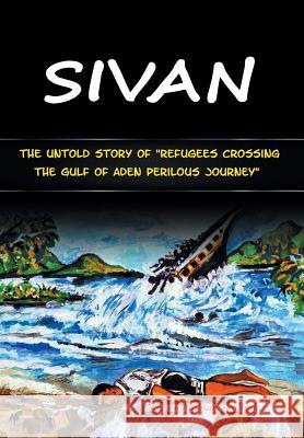 Sivan: Refugees Crossing the Gulf of Aden, a Perilous Journey Nagran Mahtama Sidrak 9781524571856 Xlibris - książka