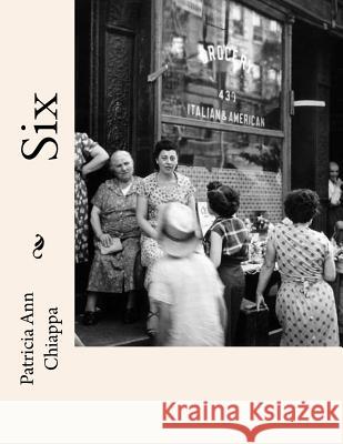 Six Patricia Ann Chiappa 9781983453076 Createspace Independent Publishing Platform - książka