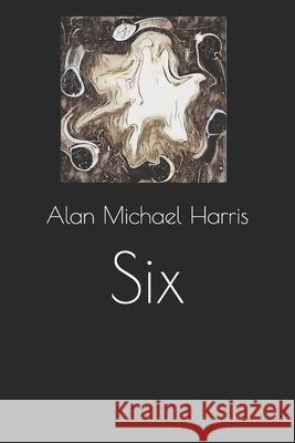 Six Harris Alan Michael Harris 9798534783384 Independently published - książka