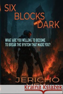 Six Blocks Dark Jericho Vex 9781764196208 Unironic Books - książka