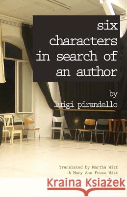 Six Characters in Search of an Author Professor Luigi Pirandello, Martha Witt, Mary Ann Frese Witt 9781599102771 Italica Press - książka