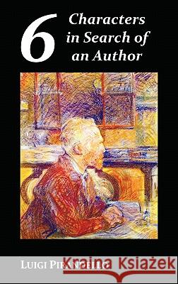 Six Characters in Search of an Author Luigi Pirandello, Edward Storer 9781849024617 Benediction Classics - książka