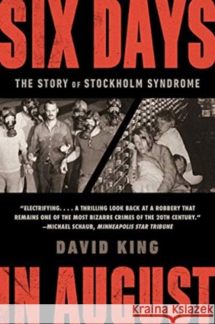 Six Days in August: The Story of Stockholm Syndrome David King 9780393867541 W. W. Norton & Company - książka