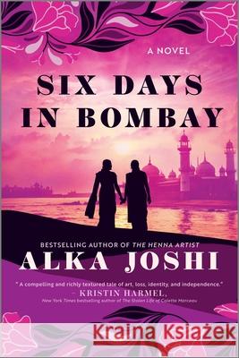 Six Days in Bombay Alka Joshi 9780778305835 Park Row - książka