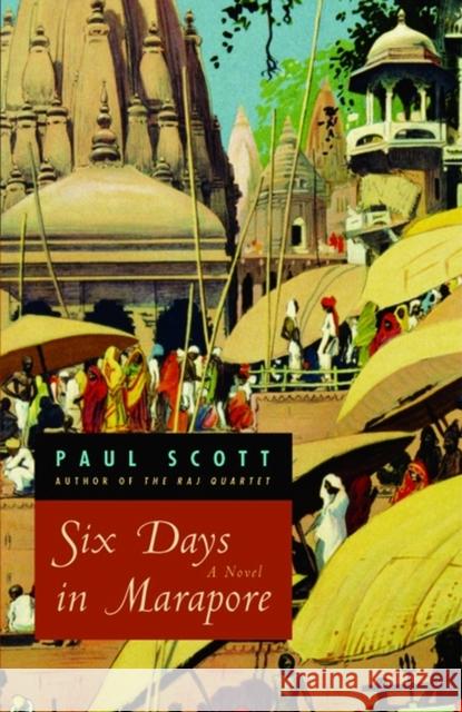 Six Days in Marapore Paul Scott 9780226743196 University of Chicago Press - książka
