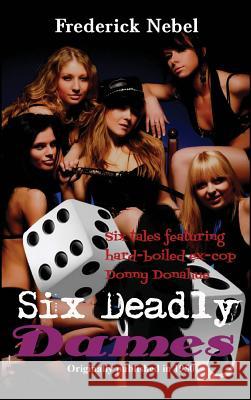 Six Deadly Dames Frederick Nebel 9781515425137 Black Curtain Press - książka