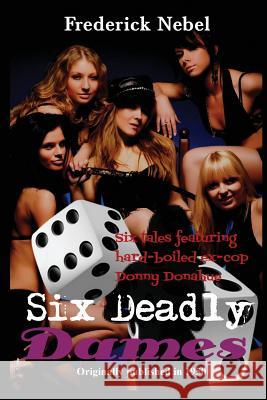 Six Deadly Dames Frederick Nebel   9781627553711 Black Curtain Press - książka