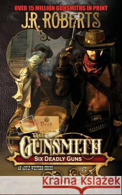 Six Deadly Guns J. R. Roberts 9781645406006 Speaking Volumes - książka