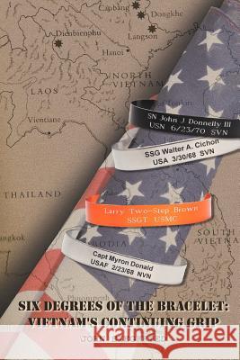 Six Degrees of the Bracelet: Vietnam S Continuing Grip Siegfried, John A. 9781462845781 Xlibris Corporation - książka