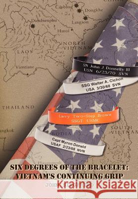 Six Degrees of the Bracelet: Vietnam S Continuing Grip Siegfried, John A. 9781462845798 Xlibris Corporation - książka