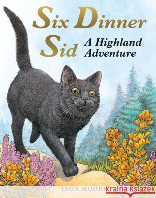 Six Dinner Sid: A Highland Adventure Inga Moore 9780340988954 Hachette Children's Group - książka