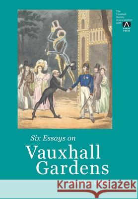 Six Essays on Vauxhall Gardens David E. Coke Naomi Clifford Ross Davies 9781919623221 Caret Press - książka