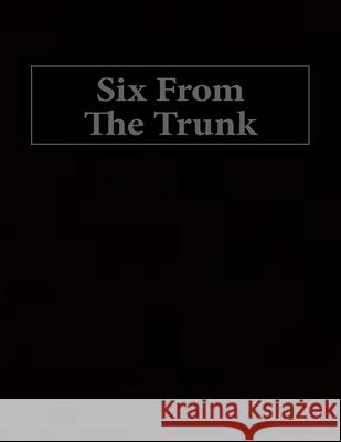 Six From The Trunk Ross Andrews 9781973822394 Createspace Independent Publishing Platform - książka