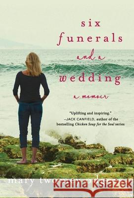 Six Funerals and a Wedding: A Memoir Mary Twomey Odgers 9781734093919 Kings Park Press - książka