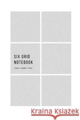 Six Grid Notebook: Comics / Graphics / Notes Tang, Carmelita 9781714407156 Blurb - książka