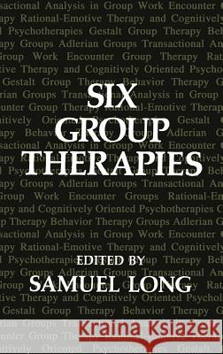 Six Group Therapies S. Long Samuel Long 9780306426421 Springer - książka