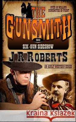 Six-Gun Sideshow J. R. Roberts 9781612326931 Speaking Volumes, LLC - książka